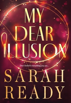 My Dear Illusion by Ready, Sarah