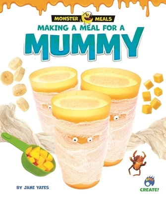 Making a Meal for a Mummy by Yates, Jane