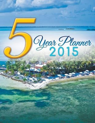 5 Year Planner 2015 by Speedy Publishing LLC