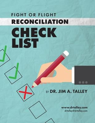 Fight or Flight: Reconciliation Check List by Talley, Jim A.