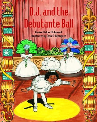 D. J. and the Debutante Ball by McConduit, Denise