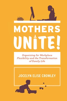 Mothers Unite! by Crowley, Jocelyn Elise