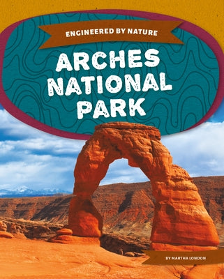 Arches National Park by London, Martha
