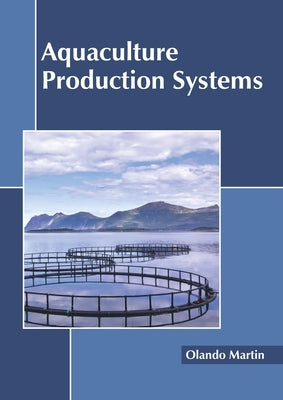Aquaculture Production Systems by Martin, Olando