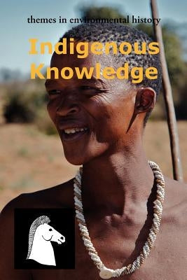 Indigenous Knowledge by Johnson, Sarah