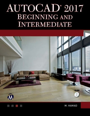 AutoCAD 2017: Beginning and Intermediate by Hamad, Munir