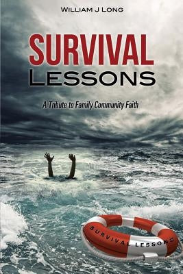 Survival Lessons by Long, William J.