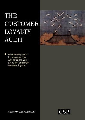 The Customer Loyalty Audit by Bhote, Keki R.