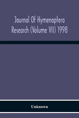 Journal Of Hymenoptera Research (Volume Vii) 1998 by Unknown