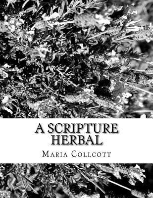 A Scripture Herbal: or, A List of Plants Found in the Bible by Chambers, Roger