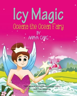 Icy Magic Oceana the Ocean Fairy by Garg, Aanya