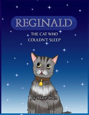 Reginald: The Cat Who Couldn't Sleep by Ibsen, Joy Marie