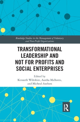 Transformational Leadership and Not for Profits and Social Enterprises by Malhotra, Aastha