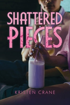 Shattered Pieces by Crane, Kristen