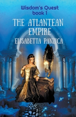 The Atlantean Empire by Panzica, Elisabetta