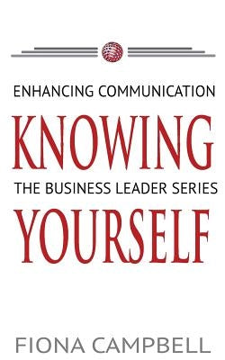 Knowing Yourself: Enhancing Communication by Campbell, Fiona