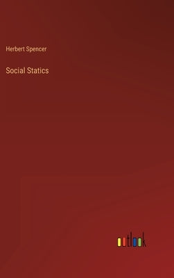Social Statics by Spencer, Herbert