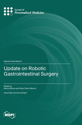 Update on Robotic Gastrointestinal Surgery by Milone