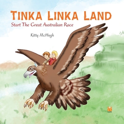 Tinka Linka The Great Australian Race by McHugh, Kitty
