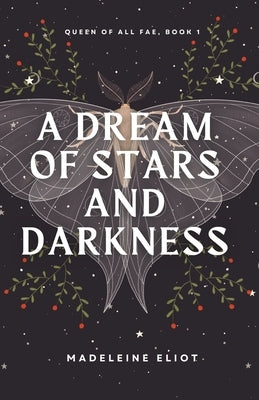 A Dream of Stars and Darkness by Eliot, Madeleine