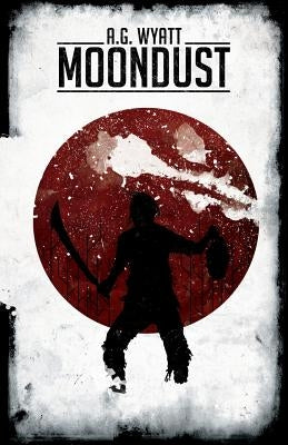 MoonDust by Wyatt, A. G.