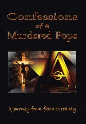 Confessions of a Murdered Pope: Testament of John Paul I by Gregoire, Lucien