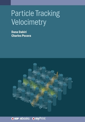 Particle Tracking Velocimetry by Dabiri, Dana