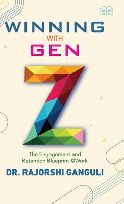 Winning With Gen Z by Ganguli, Rajorshi