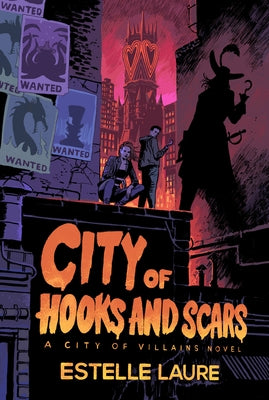 City of Hooks and Scars (City of Villains, Book 2) by Laure, Estelle
