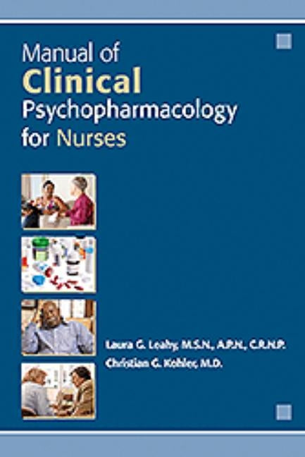 Manual of Clinical Psychopharmacology for Nurses by Leahy, Laura G.