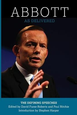 Abbott: As Delivered: The Defining Speeches by Furse-Roberts, David