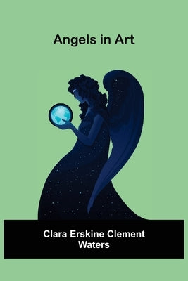 Angels in Art by Erskine Clement Waters, Clara