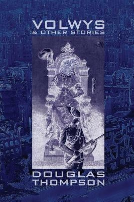 Volwys and other stories by Thompson, Douglas