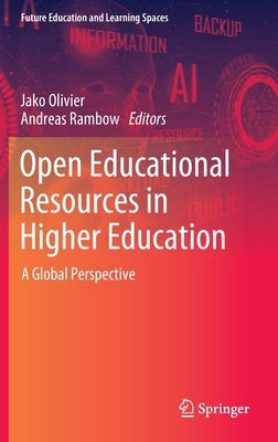 Open Educational Resources in Higher Education: A Global Perspective by Olivier, Jako