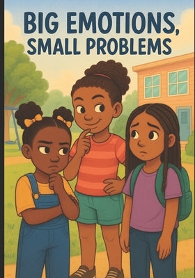Big Emotions, Small Problems: A Series on Emotional Intelligence by Taylor, Julianna