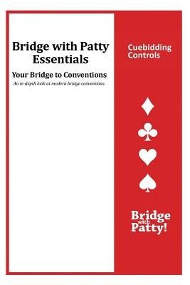Cuebidding Controls: Bridge with Patty Essentials: Cuebidding Controls by Tucker, Patty