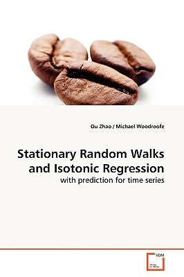 Stationary Random Walks and Isotonic Regression by Zhao, Ou