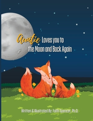 Auntie Loves You to the Moon and Back Again by Rutan, Kathleen