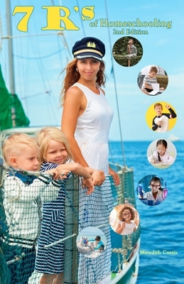 7 R's of Homeschooling by Curtis, Meredith Ludwig
