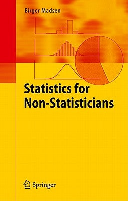 Statistics for Non-Statisticians by Madsen, Birger