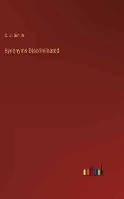 Synonyms Discriminated by Smith, C. J.