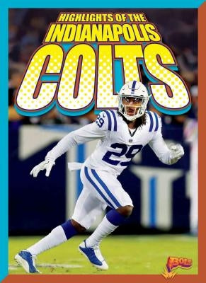 Highlights of the Indianapolis Colts by Storm, Marysa