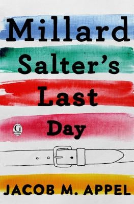 Millard Salter's Last Day by Appel, Jacob M.