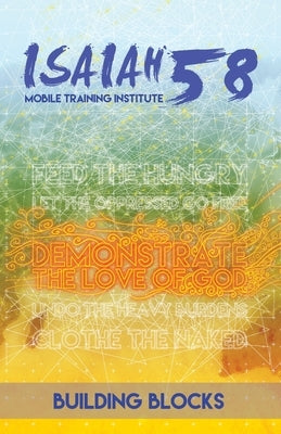 Building Blocks: Isaiah 58 Mobile Training Institute by Numer, Agnes I.