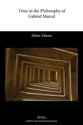 Time in the Philosophy of Gabriel Marcel by Tattam, Helen