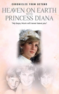 Heaven on Earth with Princess Diana by Whitworth, Maria