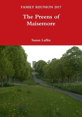 Reunion 2017 The Preens of Maisemore by Laflin, Susan