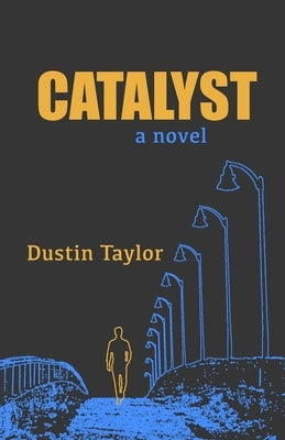 Catalyst by Taylor, Dustin