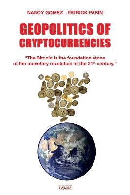 Geopolitics of Cryptocurrencies by Gomez, Nancy