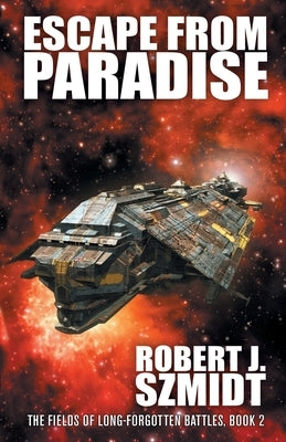 Escape from Paradise by Szmidt, Robert J.